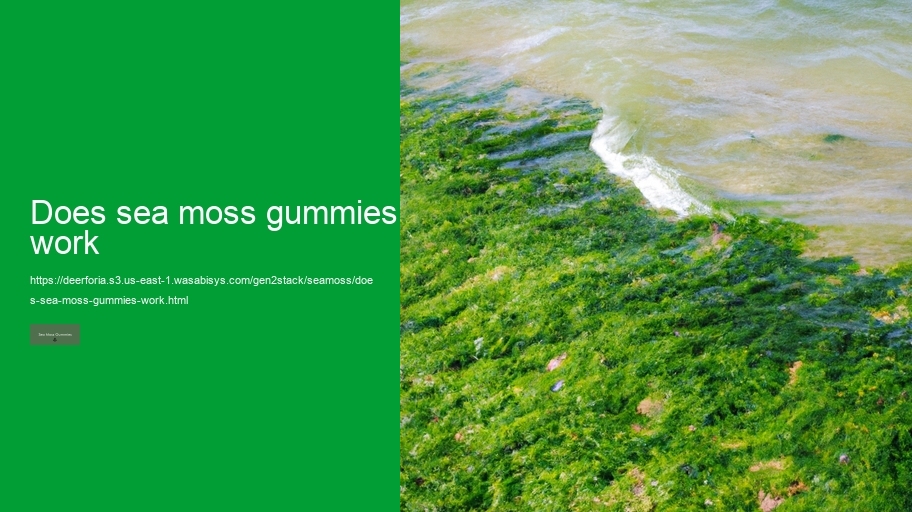 does sea moss gummies work