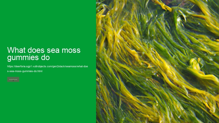 what does sea moss gummies do