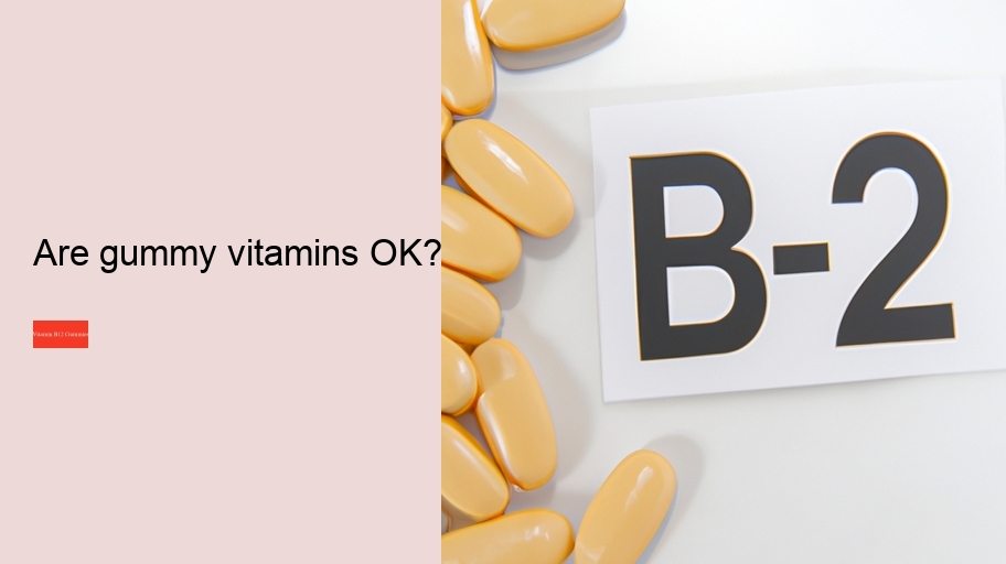 Are gummy vitamins OK?