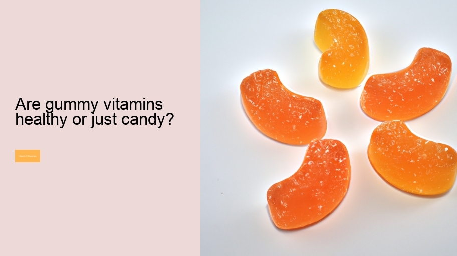 Are gummy vitamins healthy or just candy?