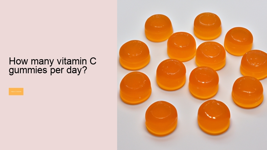 How many vitamin C gummies per day?