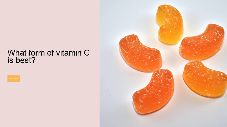 What form of vitamin C is best?