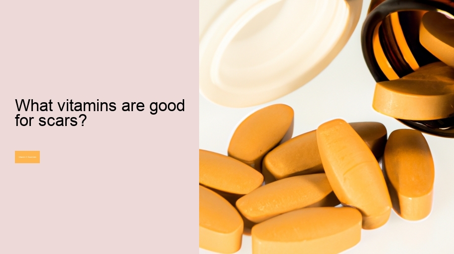 What vitamins are good for scars?